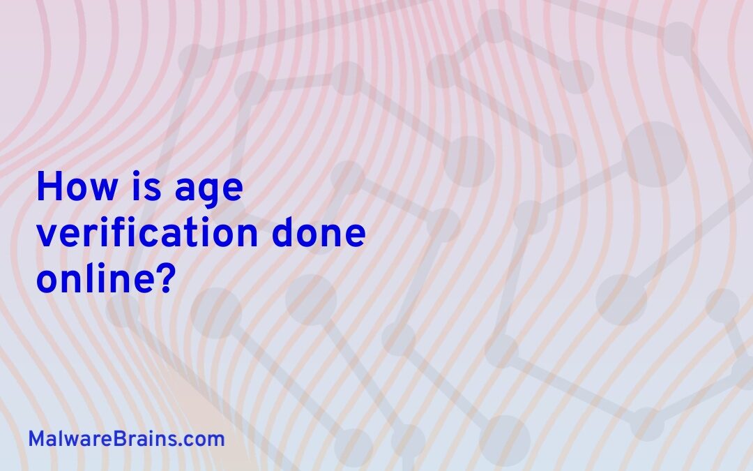 How is age verification done online?