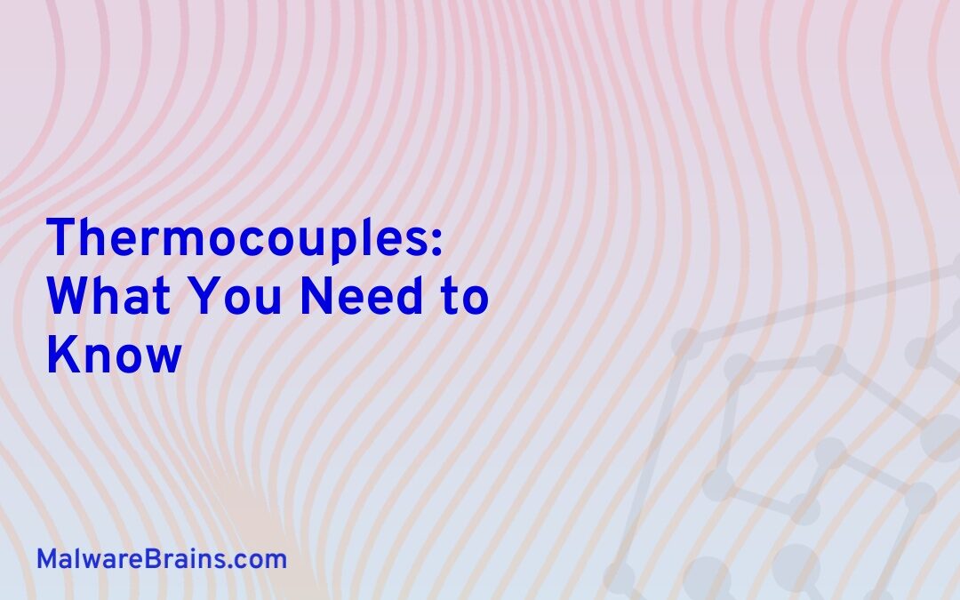 Thermocouples: What You Need to Know