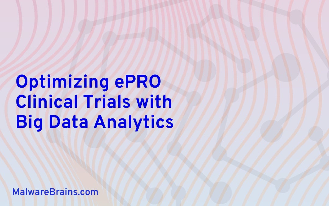 Optimizing ePRO Clinical Trials with Big Data Analytics