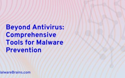 Beyond Antivirus: Comprehensive Tools for Malware Prevention