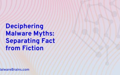 Deciphering Malware Myths: Separating Fact from Fiction