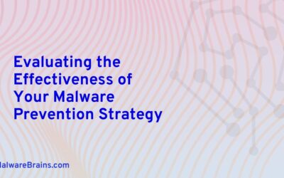 Evaluating the Effectiveness of Your Malware Prevention Strategy