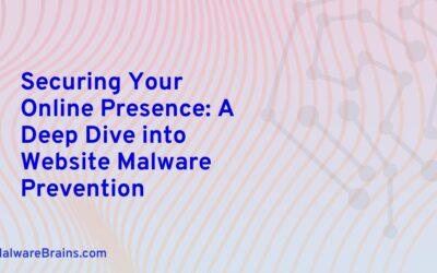 Securing Your Online Presence: A Deep Dive into Website Malware Prevention