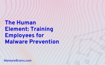 The Human Element: Training Employees for Malware Prevention